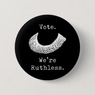 Vote We Are Ruthless Women's Rights  2 Inch Round Button