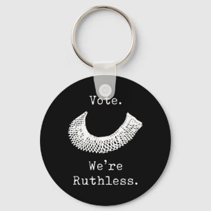 Vote We Are Ruthless Women's Rights  Keychain