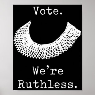 Vote We Are Ruthless Women's Rights  Poster