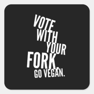 Vote With Your Fork  Go Vegan Square Sticker