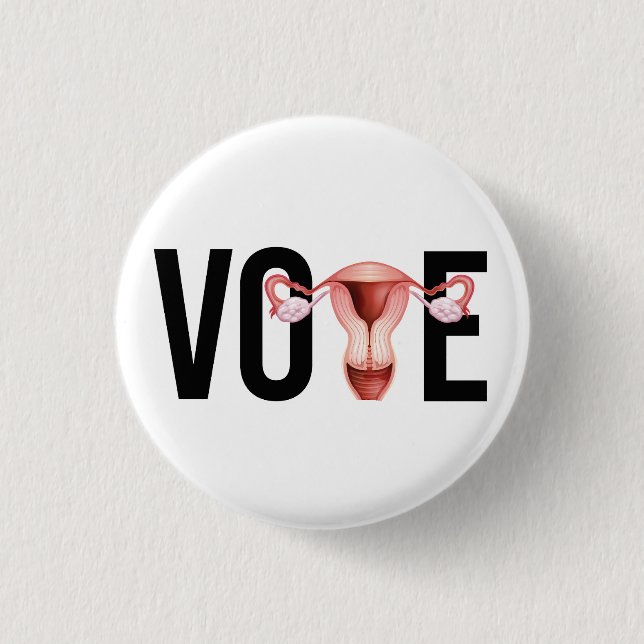 Vote with your Uterus 1 Inch Round Button (Front)