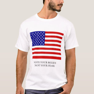 Vote your Beliefs! T-Shirt