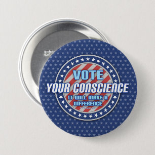 Vote Your Conscience Make A Difference (left) 3 Inch Round Button