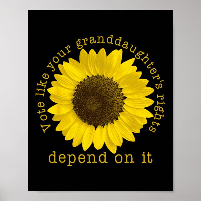Vote Your Granddaughter's Rights Depend On It  Poster (Front)