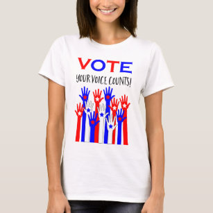 Vote! Your voice counts! T-Shirt