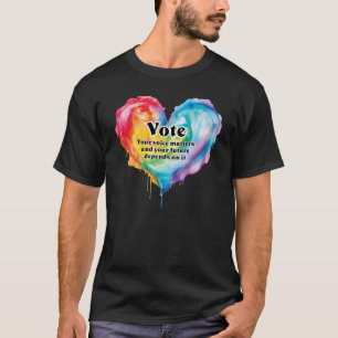 Vote your voice matters  T-Shirt