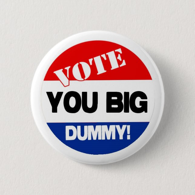 VoteBigDummy 2 Inch Round Button (Front)