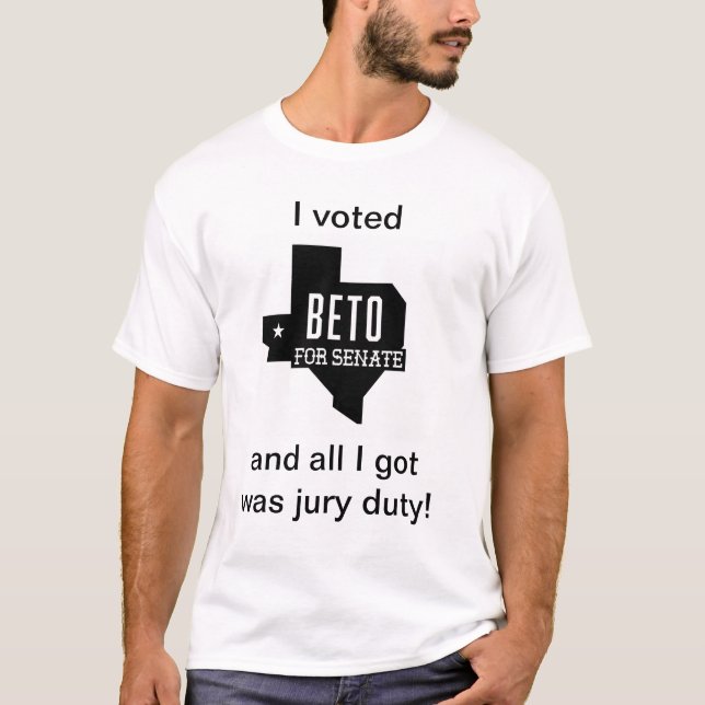 Voted Beto Got Jury Duty T-Shirt (Front)