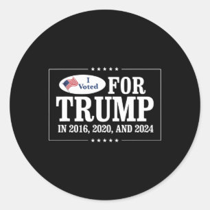 Voted For Trump In 2016 2020 And 2024  Classic Round Sticker