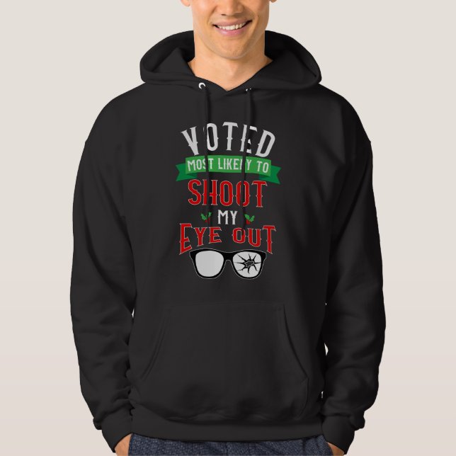 Voted Most Likely To Shoot My Eye Out Hoodie (Front)
