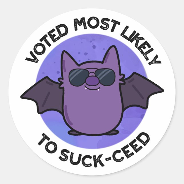 Voted Most Likely To Suck-ceed Funny Bat Pun  Classic Round Sticker (Front)