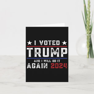 Voted Trump And I Will Do It Again 2024  Card