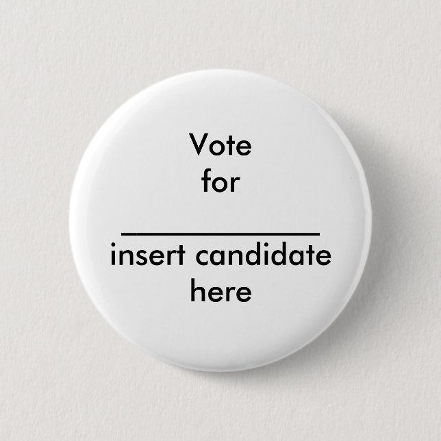 Votefor _____________insert candidate here 2 inch round button (Front)