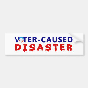 Voter Caused Disaster Bumper Sticker