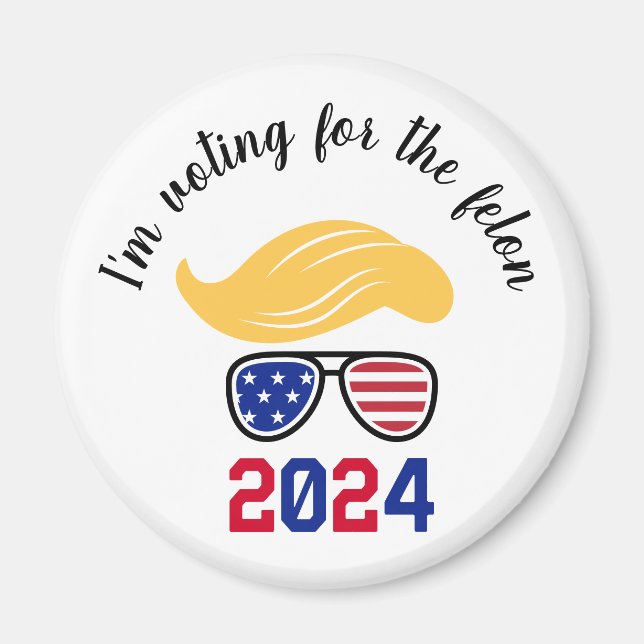 Voter pour le Felon Funny Trump 2024 Magnet (Devant)