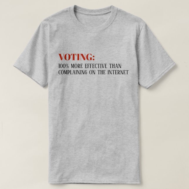 "Voting 100% more effective than internet" T-shirt (Design Front)