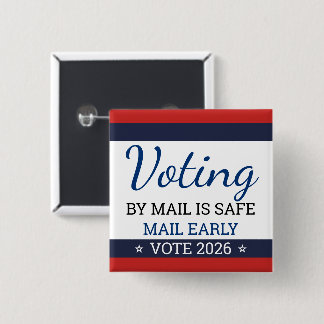 Voting by Mail is Safe Vote Early 2026 Election 2 Inch Square Button
