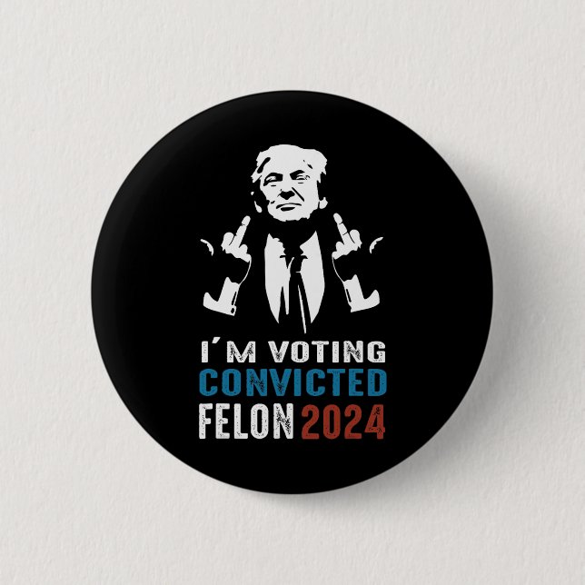 Voting Convicted Felon 2024  2 Inch Round Button (Front)