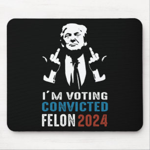 Voting Convicted Felon 2024 Mouse Pad