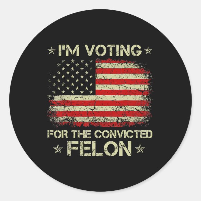 Voting Convicted Felon 2024 - Trump 2024 Convicted Classic Round Sticker (Front)