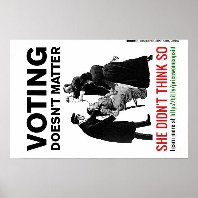 Voting Doesn't Matter - She Didn't Think So Poster (Front)