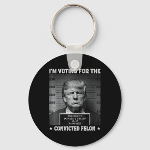 Voting For The Convicted Felon Funny Trump 2024  Keychain