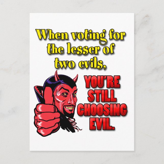 Voting for the Lesser of Two Evils Postcard (Front)