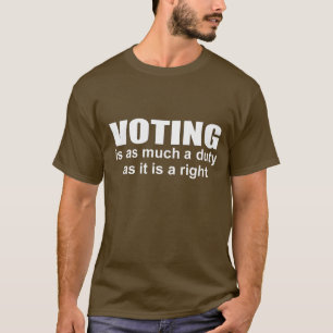 voting is a duty and a right T-Shirt