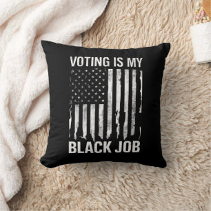 Voting Is My Black Job Funny Vintage USA Flag Throw Pillow