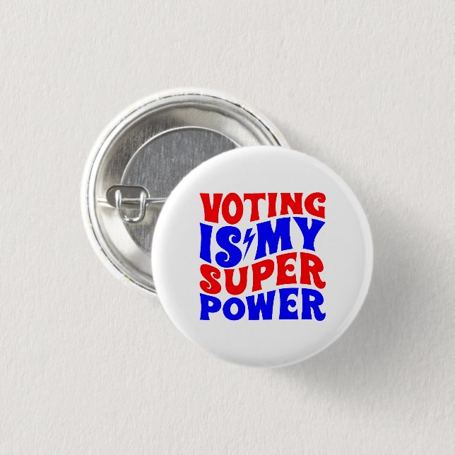 Voting Is My Super Power 1 Inch Round Button (Front & Back)