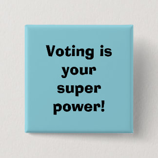 Voting is your Super Power 2 Inch Square Button