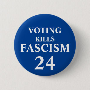 Voting Kills Fascism Button