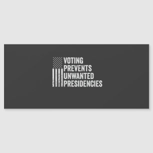 Voting Prevents Unwanted Presidencies American  