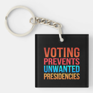 Voting Prevents Unwanted Presidencies Election Keychain