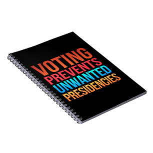 Voting Prevents Unwanted Presidencies Election Notebook
