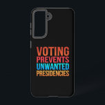 Voting Prevents Unwanted Presidencies Election  Samsung Galaxy Case<br><div class="desc">Voting Prevents Unwanted Presidencies Election Political</div>