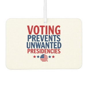 Voting Prevents Unwanted Presidencies men women Air Freshener