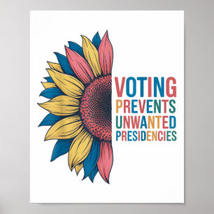 Voting Prevents Unwanted Presidencies Voting Desig Poster