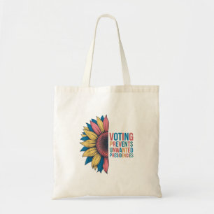 Voting Prevents Unwanted Presidencies Voting Desig Tote Bag
