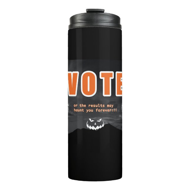 Voting Scare Tactics Thermal Tumbler (Front)