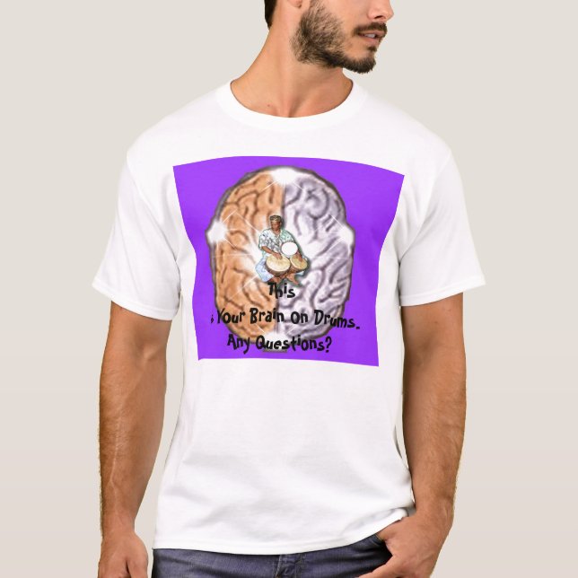 Votre cerveau sur le T-shirt de tambours (Devant)