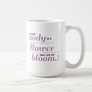 Votre corps est une tasse de fleur