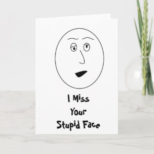 Votre Imbécile Carte Visage Me Manque
