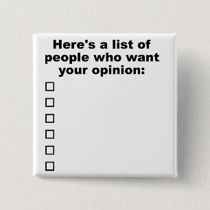 Votre liste d'opinions Funny Bouton Badge