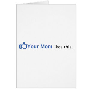 Votre maman aime ceci