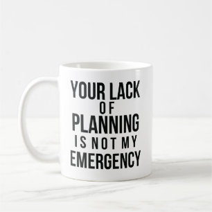 Votre manque de tasse de café de planification