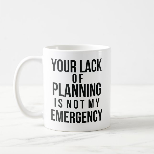 Votre manque de tasse de café de planification (Gauche)