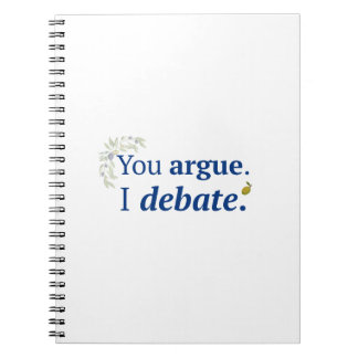 Vous argumentez. Je débats cahier