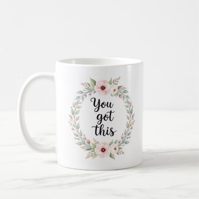 Vous Avez Cette - Mug Florale Motivationnelle (Gauche)