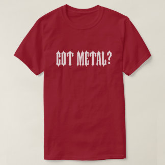 Vous avez du métal ? T-shirt
